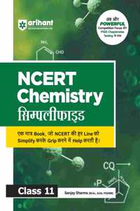 Arihant NCERT Simplified Chemistry for class XI I Synced with Rationalised NCERT I With Competition Focus and Free Chapterwise Testing