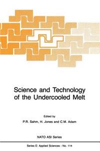 Science and Technology of the Undercooled Melt