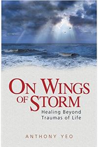 On Wings of Storm - Healing Beyond Traumas of Life