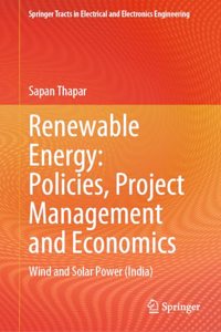 Renewable Energy: Policies, Project Management and Economics