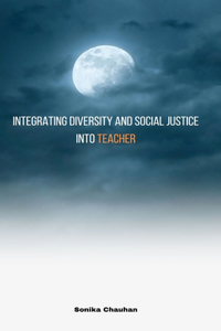 Integrating Diversity And Social Justice Into Teacher
