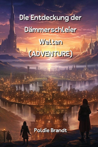 Entdeckung der Dämmerschleier Welten (ADVENTURE)