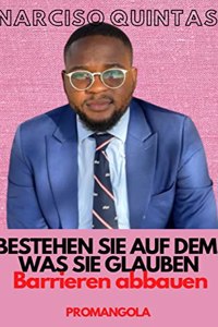 BESTEHEN SIE AUF DEM, WAS SIE GLAUBEN - Narciso Quintas