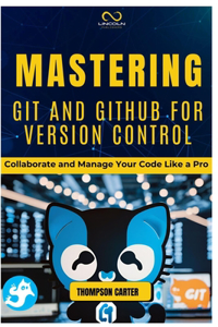 Mastering Git and Github for Version Control