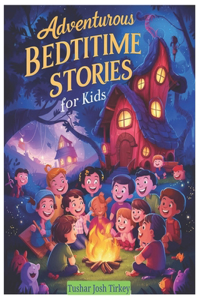 Adventurous Bedtime Stories for Kids