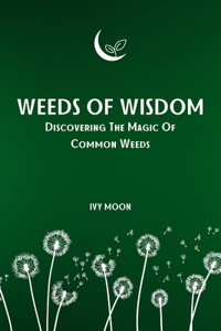 Weeds Of Wisdom