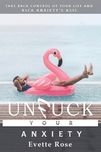 Unfuck Your Anxiety