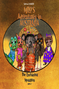 Milo's Adventures in Australia - The Enchanted Medallion