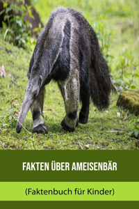 Fakten über Ameisenbär (Faktenbuch für Kinder)