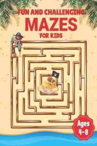 Fun And Challenging Mazes For Kids Ages 4-8