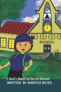 I Don't Want to go to School