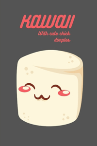 Kawaii(With cute chick dimples)