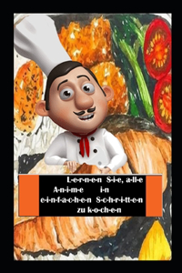 L-e-r-n-e-n S-i-e, a-Il-e A-n-i-m-e i-n e-i-n-f-a-c-h-e-n S-c-h-r-i-tt-e-n zu k-o-ch-e-n