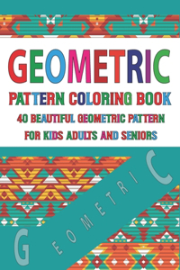 Geometric Pattern Coloring Book For Adults Seniors and Kids