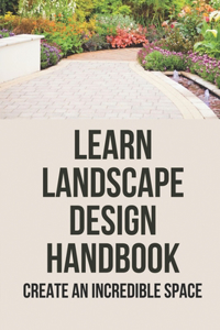 Learn Landscape Design Handbook
