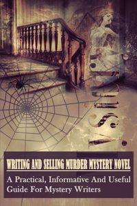 Writing And Selling Murder Mystery Novel