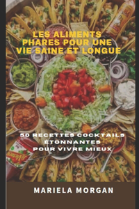 Les Aliments Phares Pour Une Vie Saine Et Longue