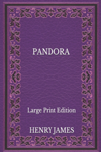 Pandora - Large Print Edition