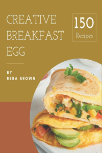 150 Creative Breakfast Egg Recipes
