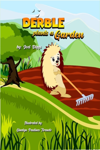 Derble plants a garden