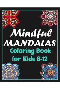 Mindful mandalas coloring book for kids 8-12