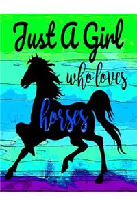 Just A Girl Who Loves Horses