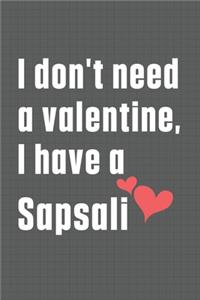 I don't need a valentine, I have a Sapsali