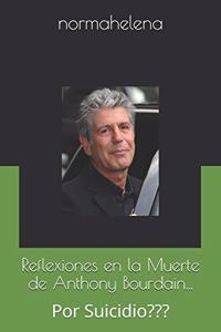 Reflexiones en la Muerte de Anthony Bourdain...