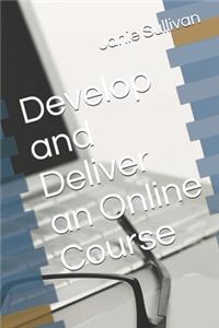 Develop and Deliver an Online Course