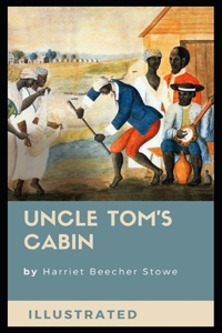 Uncle Tom's Cabin Illustrated