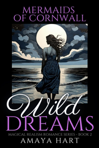 Wild Dreams (Mermaids of Cornwall Book 2)