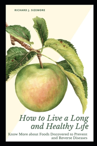 Hоw to Live a Lоng аnd Healthy Lіfе