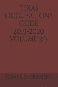 Texas Occupations Code 2019-2020 Volume 2/3