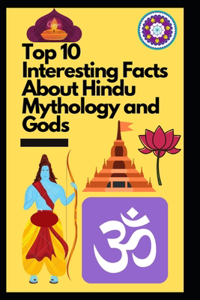 Top 10 Interesting Facts About Hindu Mythology and Gods