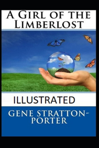 A Girl of the Limberlost Illustrated