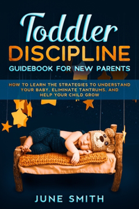 Toddler Discipline - Guidebook for New Parents