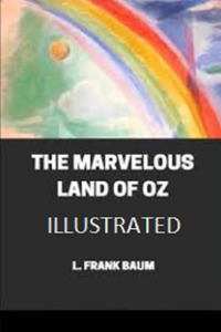 The Marvelous Land of Oz Illustrated