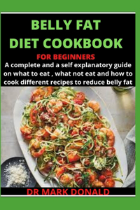 The Belly Fat Diet Cookbook for Beginners