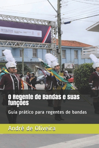 O Regente de Bandas e suas funções