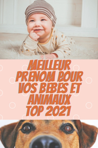 Meilleur Prénom pour vos bébés et animaux top 2021