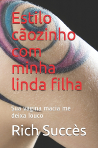 Estilo cãozinho com minha linda filha