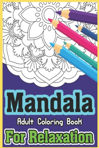 Mandala Adult Coloring Book For Relaxation