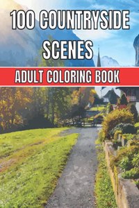 100 Countryside Scenes Adult Coloring Book