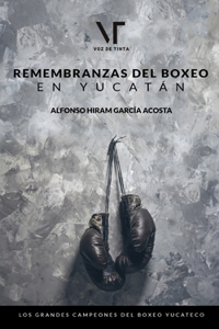 Remembranzas del boxeo en Yucatan