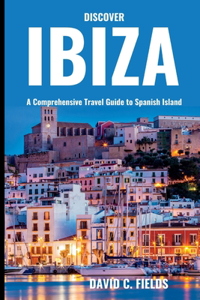 Discover Ibiza (Travel Guide)