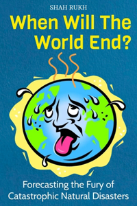 When Will The World End?