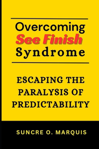 Overcoming See Finish Syndrome