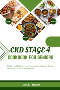 Ckd Stage 4 Cookbook for Seniors