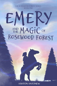 Emery and the Magic of Rosewood Forest