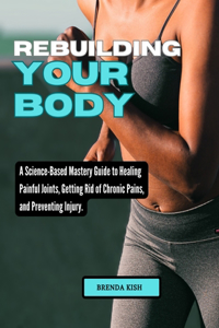 Rebuilding Your Body